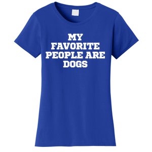 Funny My Favorite People Are Dogs Gift Women's T-Shirt