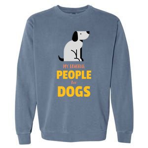 Funny My Favorite People Are Dogs V2 Gift Garment-Dyed Sweatshirt