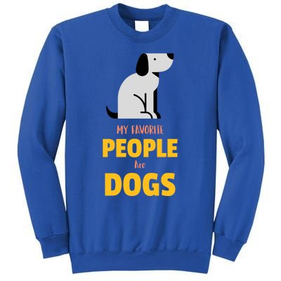 Funny My Favorite People Are Dogs V2 Gift Sweatshirt