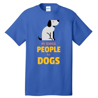 Funny My Favorite People Are Dogs V2 Gift Tall T-Shirt