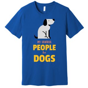 Funny My Favorite People Are Dogs V2 Gift Premium T-Shirt