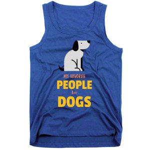 Funny My Favorite People Are Dogs V2 Gift Tank Top