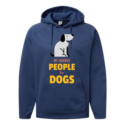 Funny My Favorite People Are Dogs V2 Gift Performance Fleece Hoodie