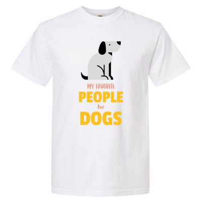 Funny My Favorite People Are Dogs V2 Gift Garment-Dyed Heavyweight T-Shirt