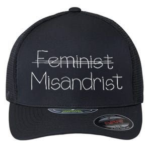 Feminist Misandrist Flexfit Unipanel Trucker Cap