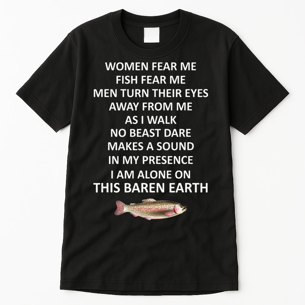 Fear Me Fish Fear Me Turn Their Eyes Away From Me Tall T-Shirt