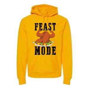 Feast Mode Funny Turkey Muscle Thanksgiving Gift Gift Premium Hoodie