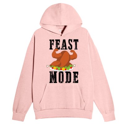 Feast Mode Funny Turkey Muscle Thanksgiving Gift Gift Urban Pullover Hoodie