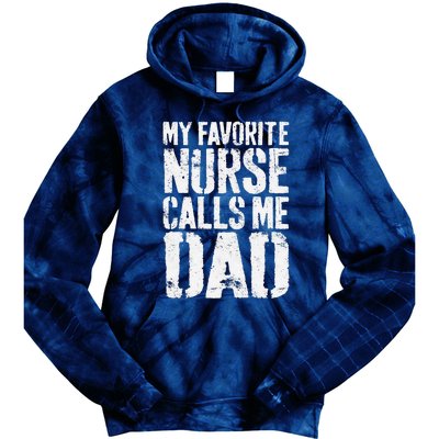 Funny My Favorite Nurse Calls Me Dad Fathers Day Tie Dye Hoodie