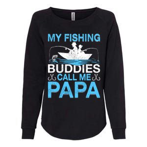 Funny My Fishing Buddies Call Papa Fishing Father's Day Meaningful Gift Womens California Wash Sweatshirt