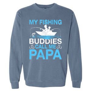 Funny My Fishing Buddies Call Papa Fishing Father's Day Meaningful Gift Garment-Dyed Sweatshirt