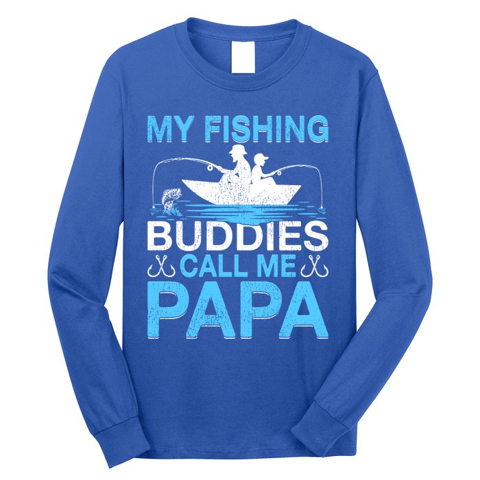 Funny My Fishing Buddies Call Papa Fishing Father's Day Meaningful Gift Long Sleeve Shirt