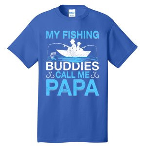 Funny My Fishing Buddies Call Papa Fishing Father's Day Meaningful Gift Tall T-Shirt