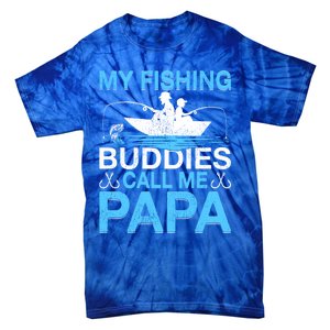 Funny My Fishing Buddies Call Papa Fishing Father's Day Meaningful Gift Tie-Dye T-Shirt