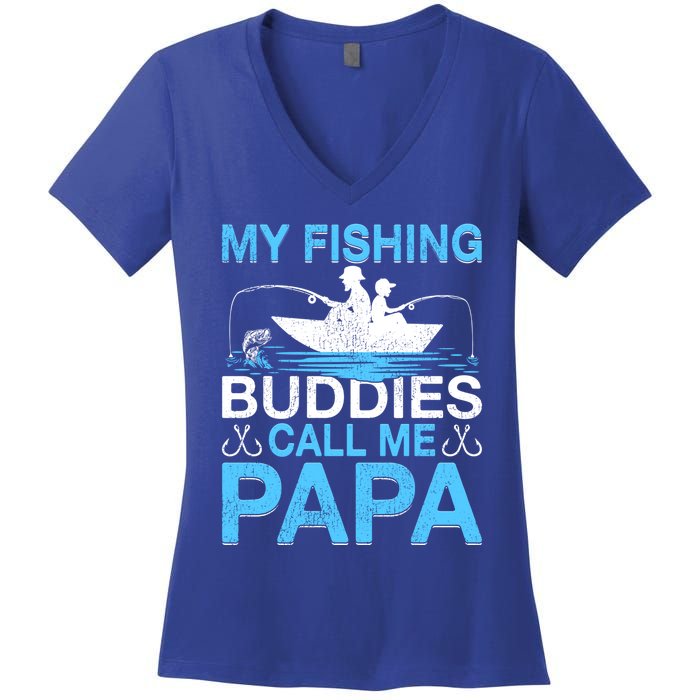 Funny My Fishing Buddies Call Papa Fishing Father's Day Meaningful Gift Women's V-Neck T-Shirt