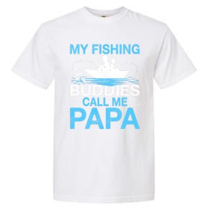 Funny My Fishing Buddies Call Papa Fishing Father's Day Meaningful Gift Garment-Dyed Heavyweight T-Shirt