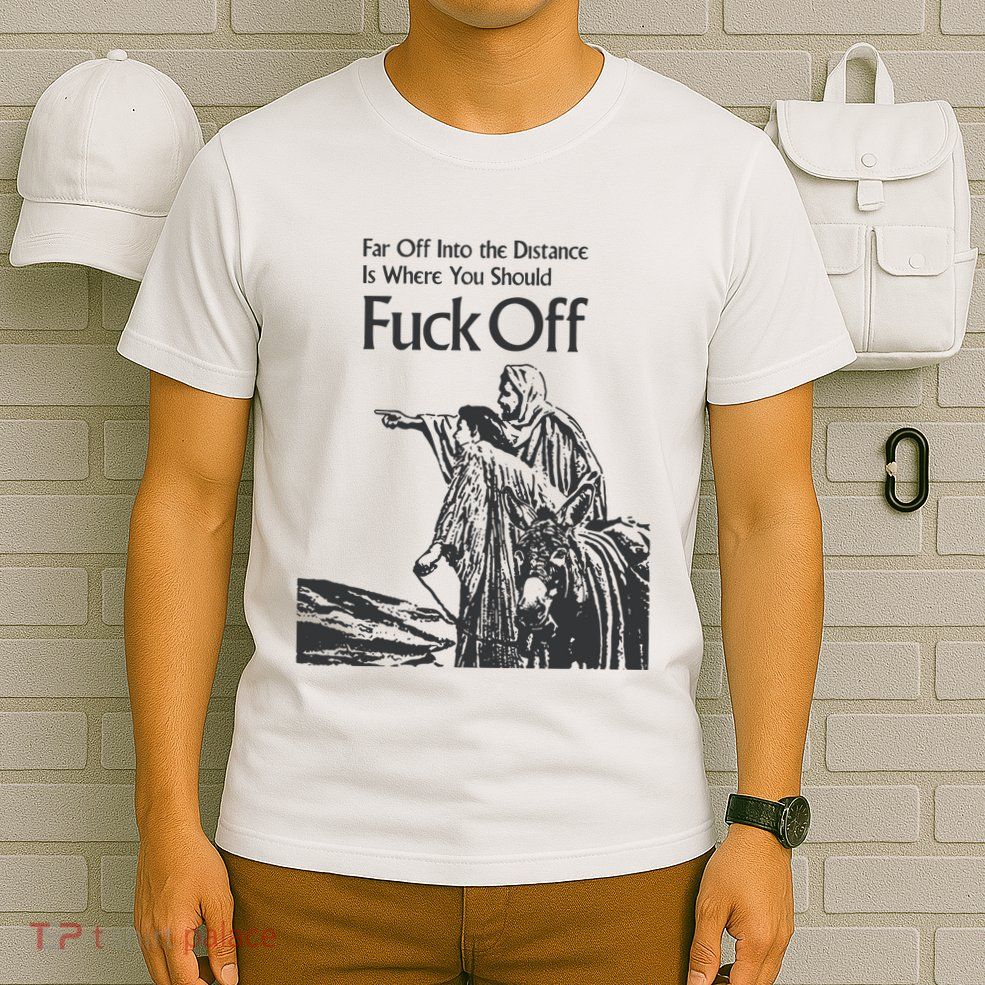 Funny Meme Fuck Off T-Shirt