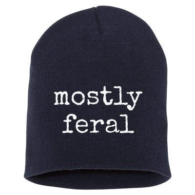 Funny Mostly Feral Short Acrylic Beanie