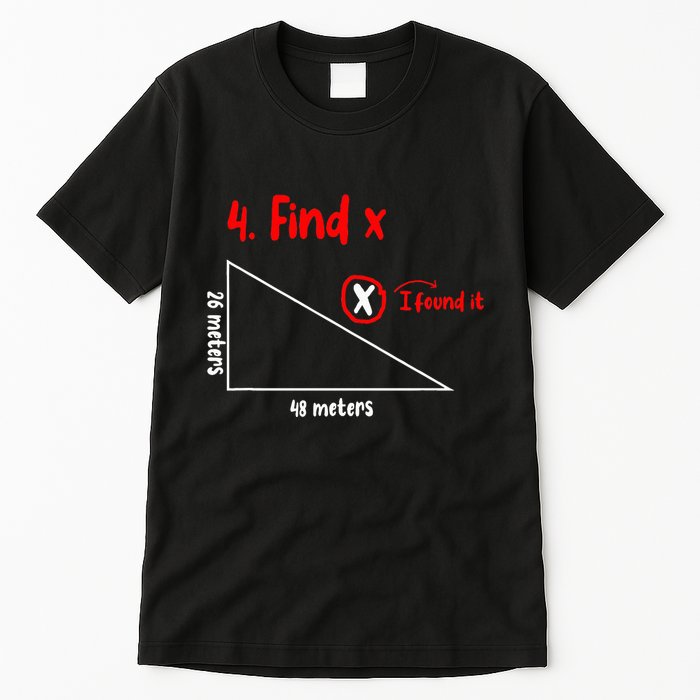 Funny Math Find X Diagram Triangle Lover Tall T-Shirt