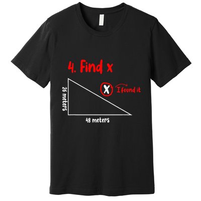 Funny Math Find X Diagram Triangle Lover Premium T-Shirt