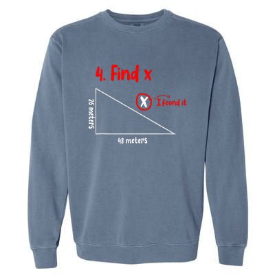 Funny Math Find X Diagram Triangle Lover Garment-Dyed Sweatshirt