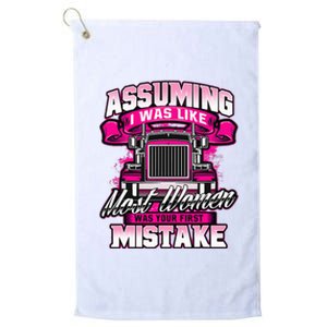 First Mistake Female Semi Truck Driver Trucker Trucking Platinum Collection Golf Towel