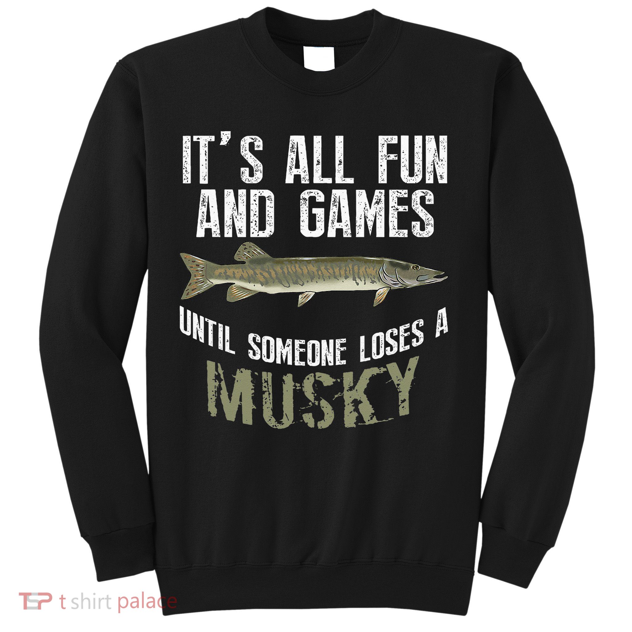 Funny Musky Fishing Muskellunge Freshwater Fish Angler Gift Sweatshirt