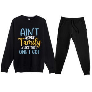 Funny Matching Family Aint No Family Like the One I Got Premium Crewneck Sweatsuit Set