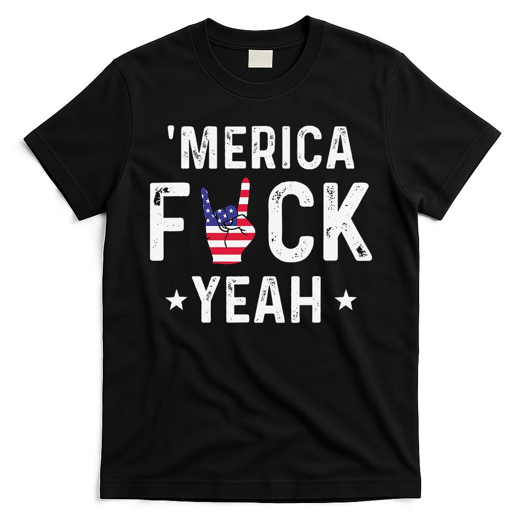 Funny Merica Fuck Yeah 4th Of July T-Shirt
