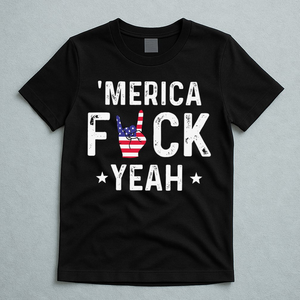 Funny Merica Fuck Yeah 4th Of July T-Shirt