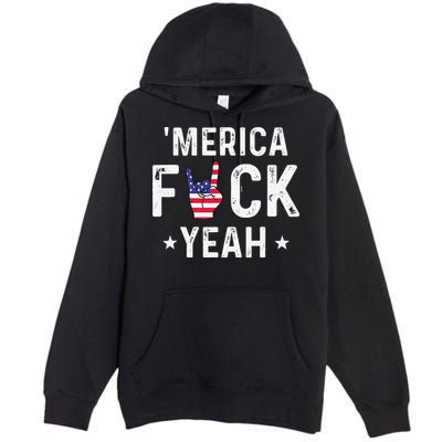 Funny Merica Fuck Yeah 4th Of July Premium Pullover Hoodie