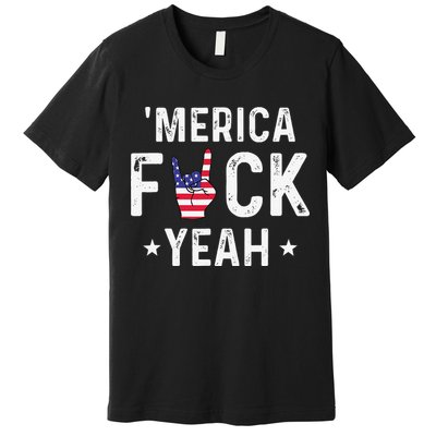 Funny Merica Fuck Yeah 4th Of July Premium T-Shirt