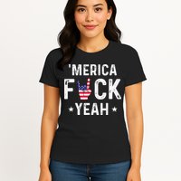 Funny Merica Fuck Yeah 4th Of July Womens T-Shirt