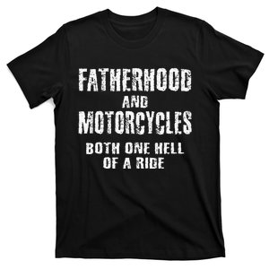 Fatherhood Motorcycles Funny Quotes Biker Dad Men Fathers T-Shirt