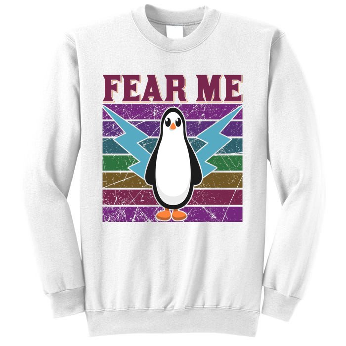 Fear Me Funny Penguin Sweatshirt