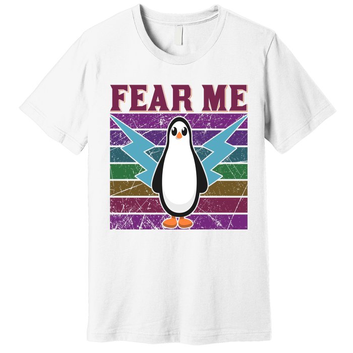 Fear Me Funny Penguin Premium T-Shirt