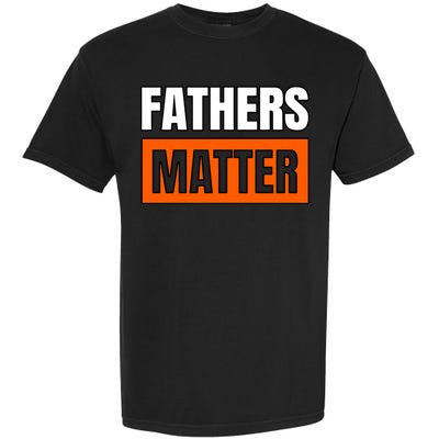 Fathers Matter Garment-Dyed Heavyweight T-Shirt