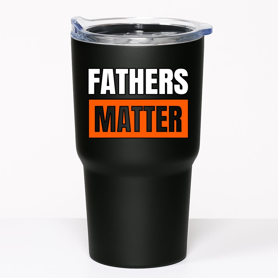 Fathers Matter Tumbler