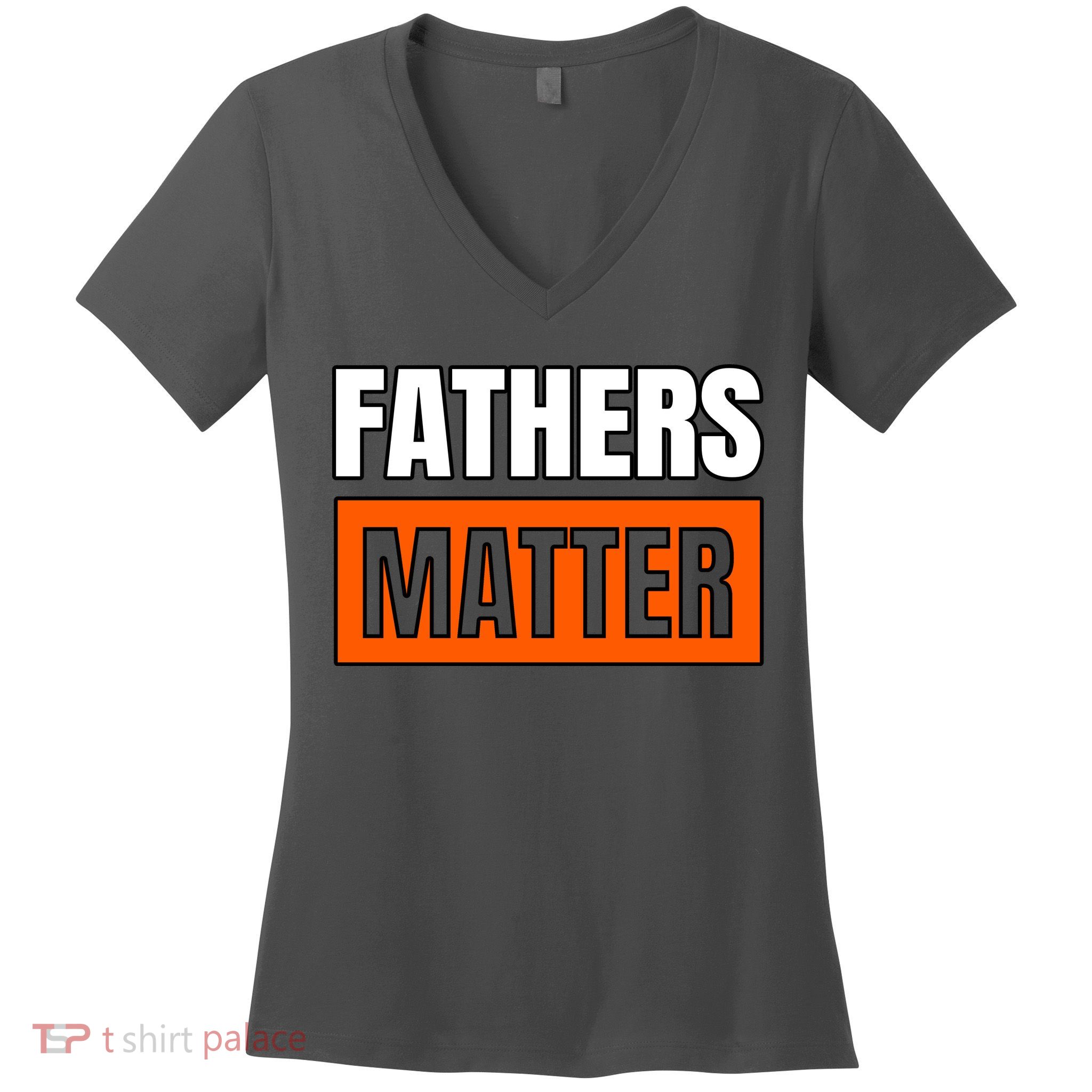 Fathers Matter Women's V-Neck T-Shirt