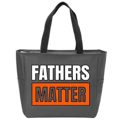 Fathers Matter Zip Tote Bag