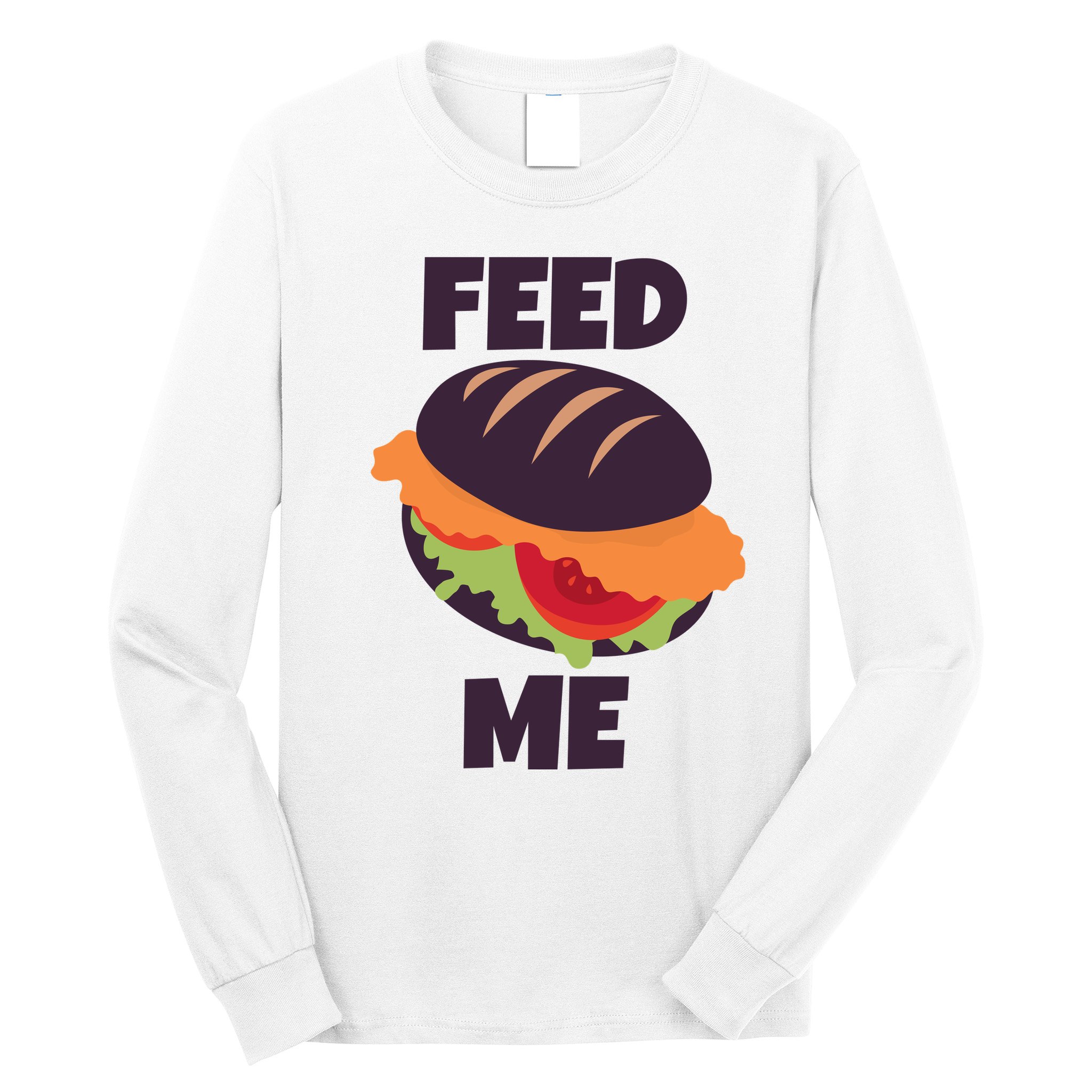 Feed Me Long Sleeve Shirt