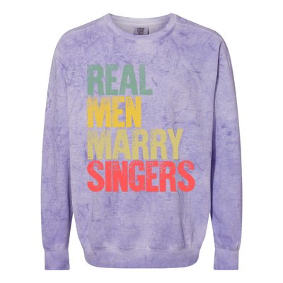 Funny Marriage Funny Gift Real Marry Singers Groom Meaningful Gift Colorblast Crewneck Sweatshirt