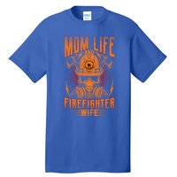 Fire Mother Firefighter Mom Tee Hero Mothers Day Gift Tall T-Shirt