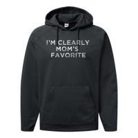 Funny Moms FavoriteIM Clearly MomS Favorite Performance Fleece Hoodie