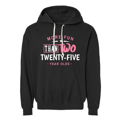 Funny More Fun Than Two 25 Year Old 50th Birthday Garment-Dyed Fleece Hoodie