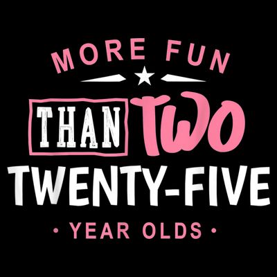 Funny More Fun Than Two 25 Year Old 50th Birthday T-Shirt