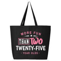 Funny More Fun Than Two 25 Year Old 50th Birthday 25L Jumbo Tote
