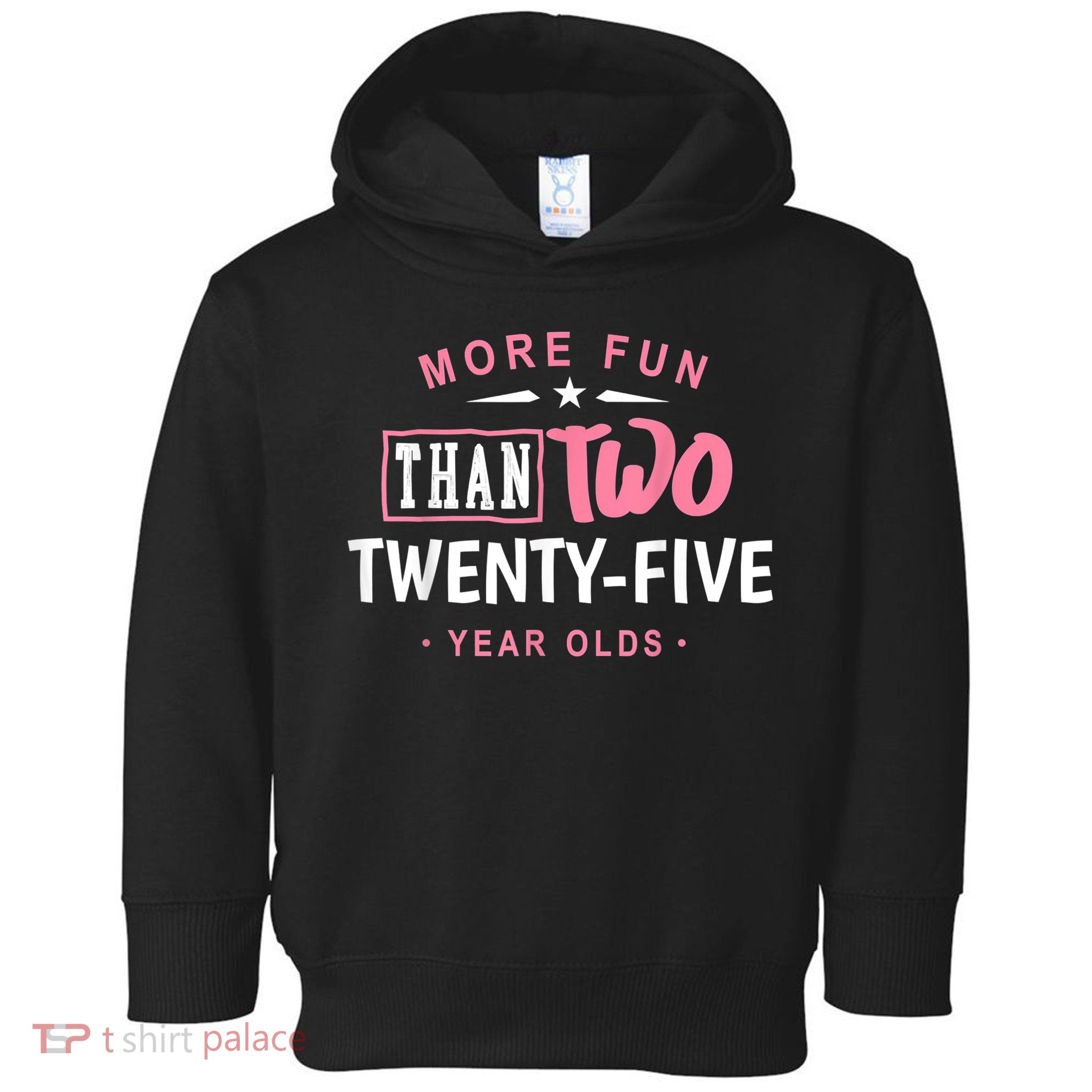Funny More Fun Than Two 25 Year Old 50th Birthday Toddler Hoodie