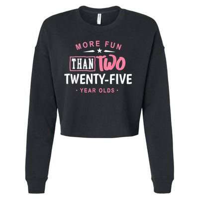 Funny More Fun Than Two 25 Year Old 50th Birthday Cropped Pullover Crew