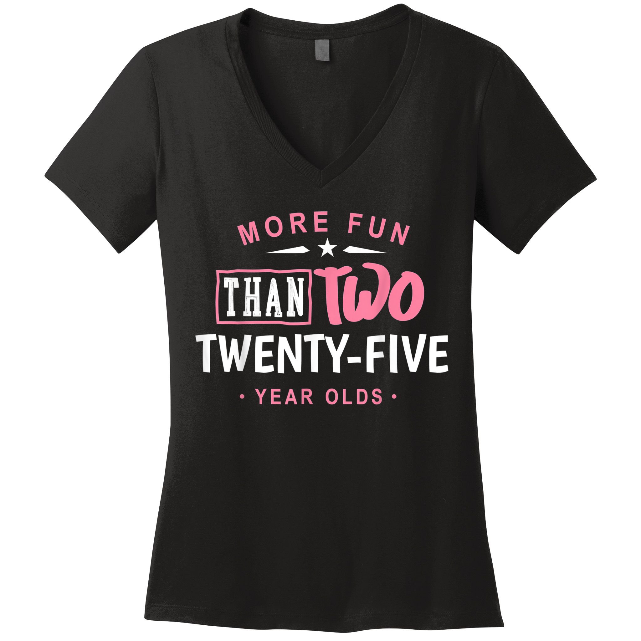 Funny More Fun Than Two 25 Year Old 50th Birthday Women's V-Neck T-Shirt